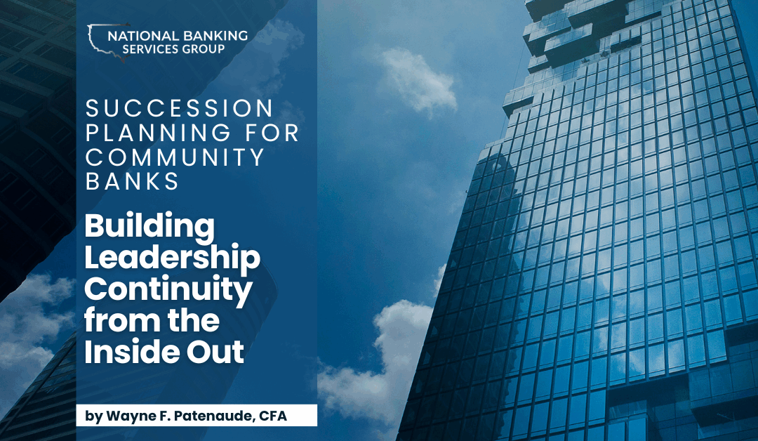 Succession Planning for Community Banks: Building Leadership Continuity from the Inside Out